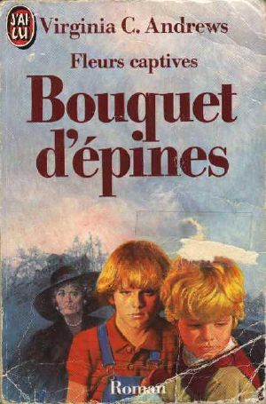 [Dollanganger 03] • Bouquet D'épines - Fleurs Captives Tome 3